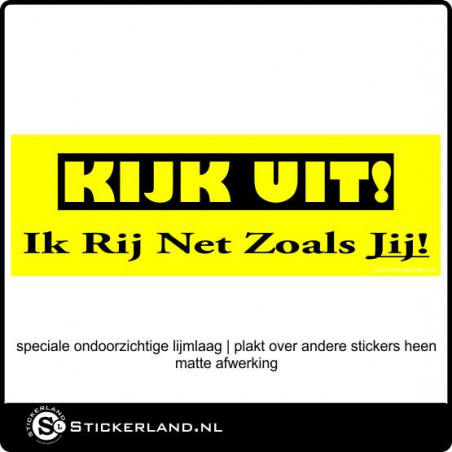 Bumpersticker Kijk uit