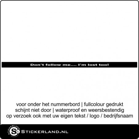 Auto-kentekensticker Dont follow me im lost too Auto-kentekensticker Dont follow me im lost too