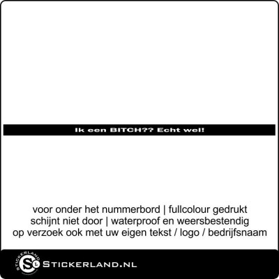 Auto-kentekensticker Ik een bitch echt wel