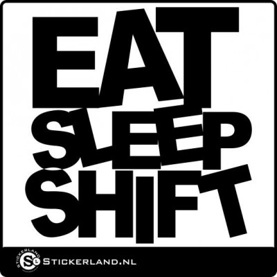 Eat Sleep Shift Sticker