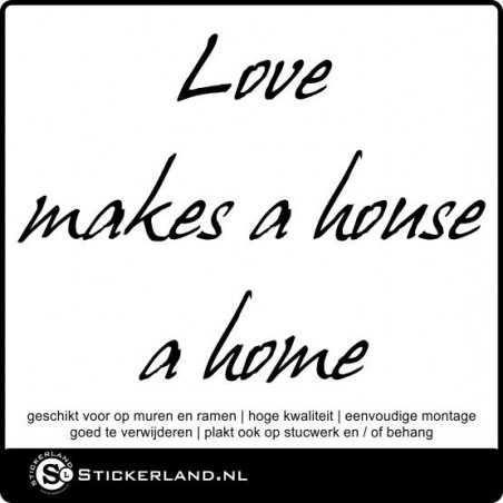 Love makes a house spreuk sticker (74x56cm)