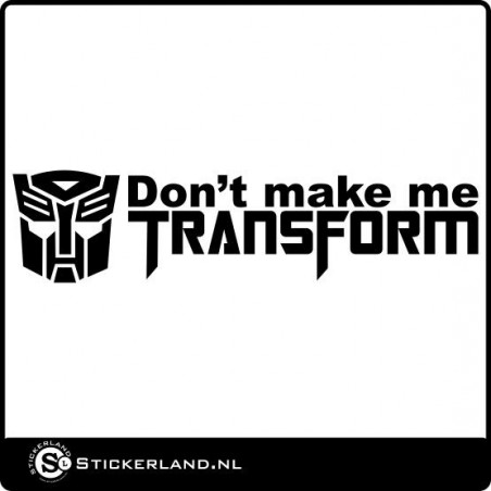 Dont make me transform sticker