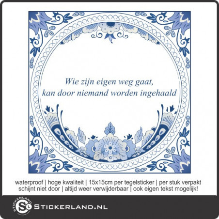 Spreuk tegelsticker Wie zijn eigen weg gaat...