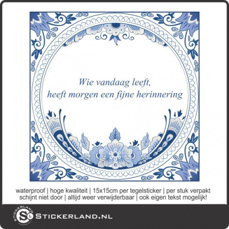 Spreuk tegelsticker Wie vandaag leeft...