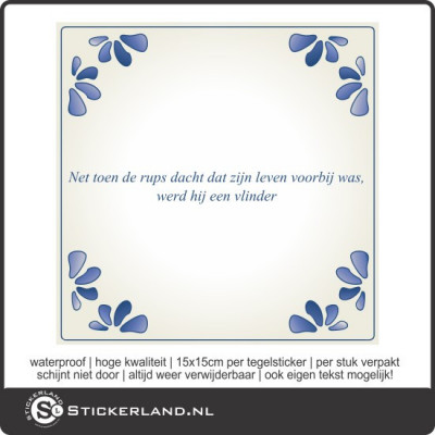 Spreuk tegelsticker Net toen de rups dacht...