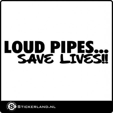 Loud pipes save lives Sticker