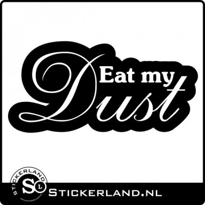 Eat my Dust sticker