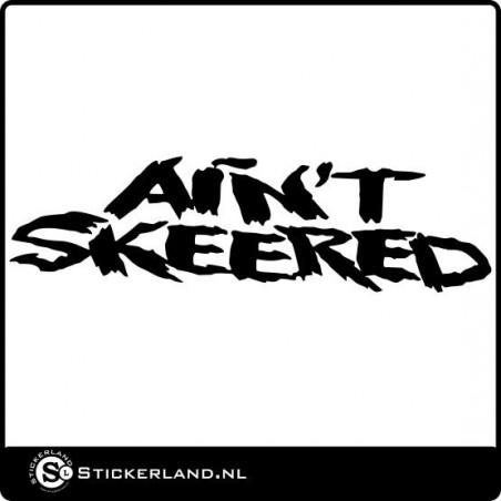 Aint Skeered sticker