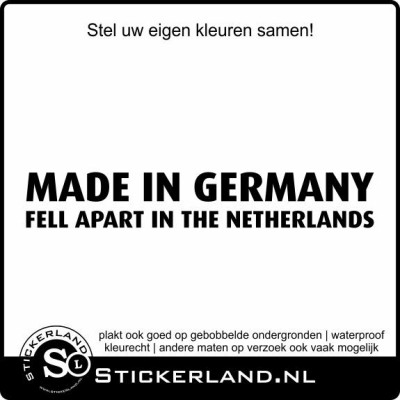 Made in Germany fell apart in the Netherlands sticker