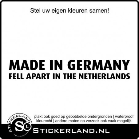 Made in Germany fell apart in the Netherlands sticker