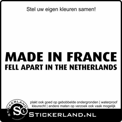 Made in France fell apart in the Netherlands sticker