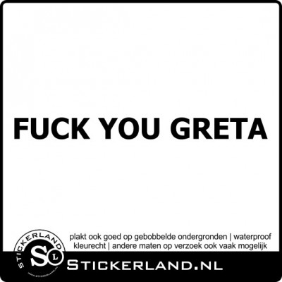 Fuck You Greta sticker