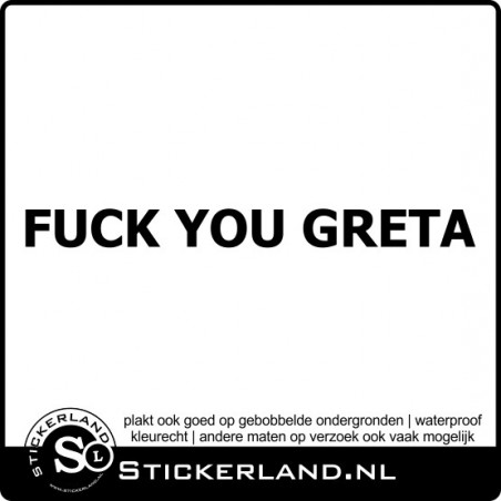 Fuck You Greta sticker