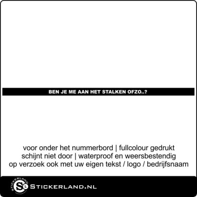 Auto-Kentekensticker Ben je me aan het stalken ofzo?