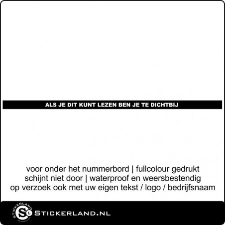 Auto-Kentekensticker Als je dit kunt lezen ben je te dichtbij